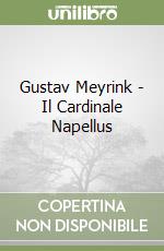 Gustav Meyrink - Il Cardinale Napellus libro