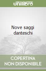 Nove saggi danteschi libro