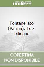 Fontanellato (Parma). Ediz. trilingue