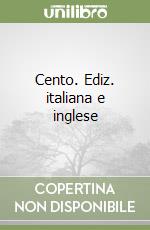 Cento. Ediz. italiana e inglese libro