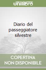 Diario del passeggiatore silvestre libro