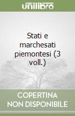 Stati e marchesati piemontesi (3 voll.) libro