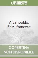 Arcimboldo. Ediz. francese libro