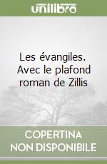 Les évangiles. Avec le plafond roman de Zillis libro