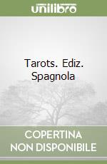 Tarots. Ediz. Spagnola libro