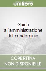 Guida all'amministrazione del condominio libro