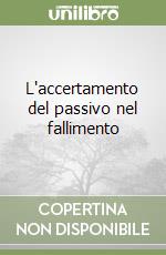 L'accertamento del passivo nel fallimento libro