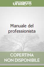 Manuale del professionista libro