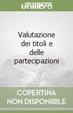 Valutazione dei titoli e delle partecipazioni