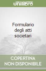 Formulario degli atti societari libro