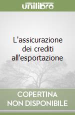 L'assicurazione dei crediti all'esportazione libro