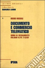 Documento e commercio telematico. Guida al regolamento italiano (D.P.R. 513/97) libro