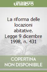 La riforma delle locazioni abitative. Legge 9 dicembre 1998, n. 431 libro