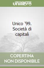 Unico '99. Società di capitali libro