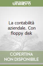 La contabilità aziendale. Con floppy disk