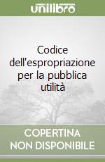 Codice dell'espropriazione per la pubblica utilità libro