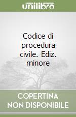 Codice di procedura civile. Ediz. minore libro