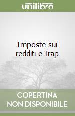 Imposte sui redditi e Irap