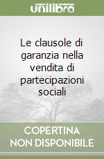 Le clausole di garanzia nella vendita di partecipazioni sociali