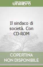 Il sindaco di società. Con CD-ROM libro