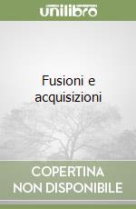 Fusioni e acquisizioni libro