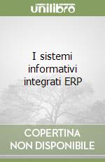 I sistemi informativi integrati ERP