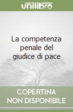 La competenza penale del giudice di pace