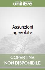 Assunzioni agevolate libro