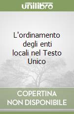 L'ordinamento degli enti locali nel Testo Unico libro