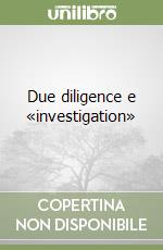Due diligence e «investigation»