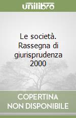 Le società. Rassegna di giurisprudenza 2000 libro