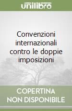 Convenzioni internazionali contro le doppie imposizioni libro