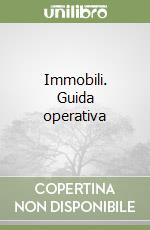Immobili. Guida operativa libro