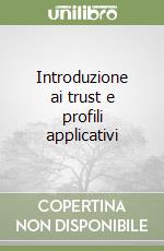 Introduzione ai trust e profili applicativi