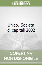 Unico. Società di capitali 2002 libro