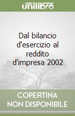 Dal bilancio d'esercizio al reddito d'impresa 2002 libro