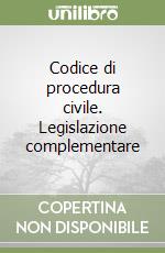 Codice di procedura civile. Legislazione complementare