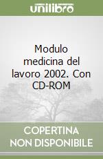 Modulo medicina del lavoro 2002. Con CD-ROM libro