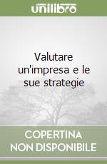 Valutare un'impresa e le sue strategie libro