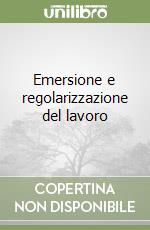 Emersione e regolarizzazione del lavoro libro