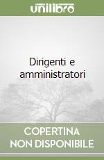 Dirigenti e amministratori