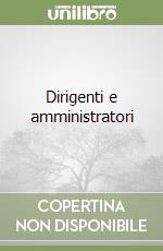 Dirigenti e amministratori libro