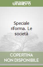 Speciale riforma. Le società
