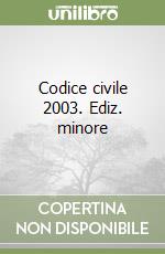 Codice civile 2003. Ediz. minore libro