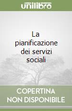 La pianificazione dei servizi sociali libro