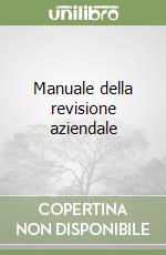 Manuale della revisione aziendale libro