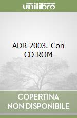 ADR 2003. Con CD-ROM