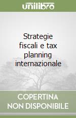 Strategie fiscali e tax planning internazionale libro