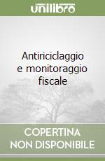 Antiriciclaggio e monitoraggio fiscale libro