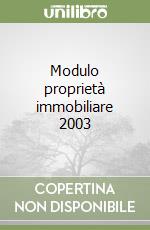 Modulo proprietà immobiliare 2003